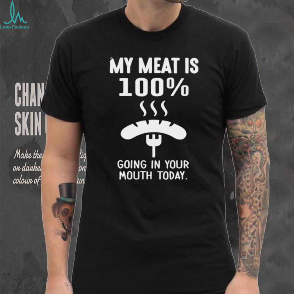 Funny Meat Joke 100 Percent Innuendo Humor T Shirt
