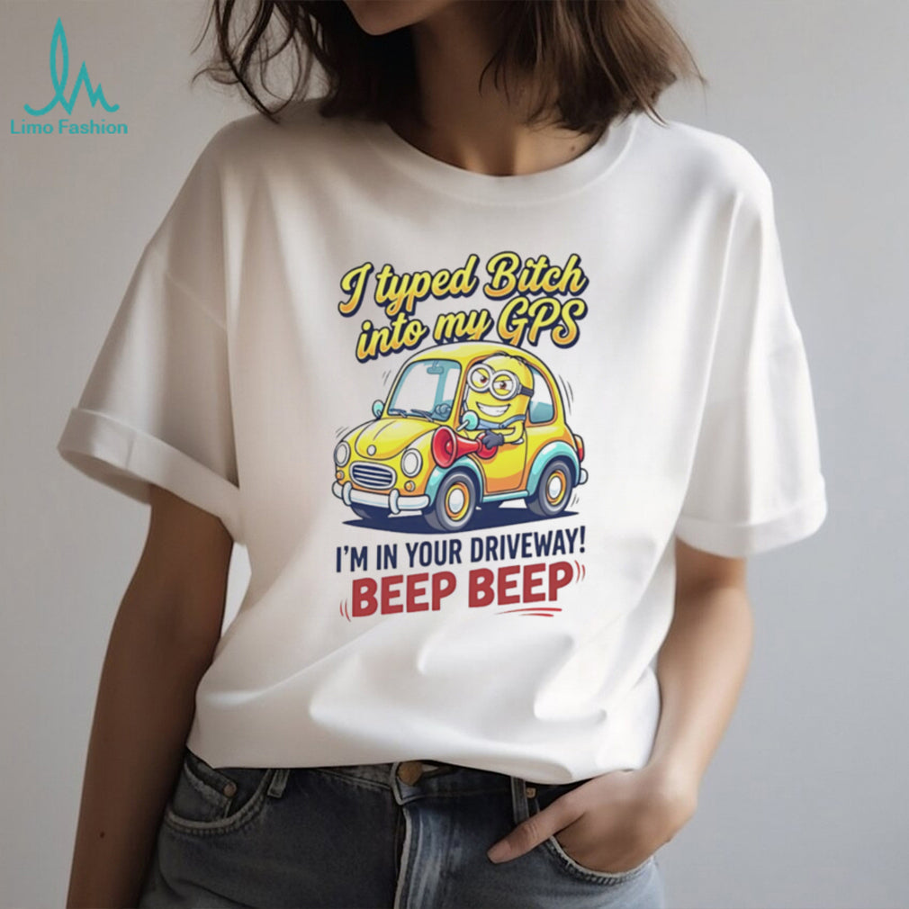 Funny Minion GPS Beep Beep T Shirt Sassy Humor Graphic T Shirt