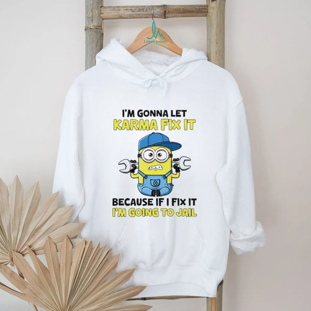 Funny Minion Karma Quote T Shirt I’m Gonna Let Karma Fix It Mechanic T Shirt