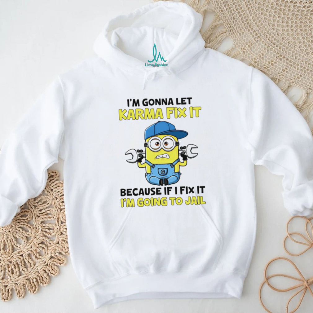 Funny Minion Karma Quote T Shirt I’m Gonna Let Karma Fix It Mechanic T Shirt