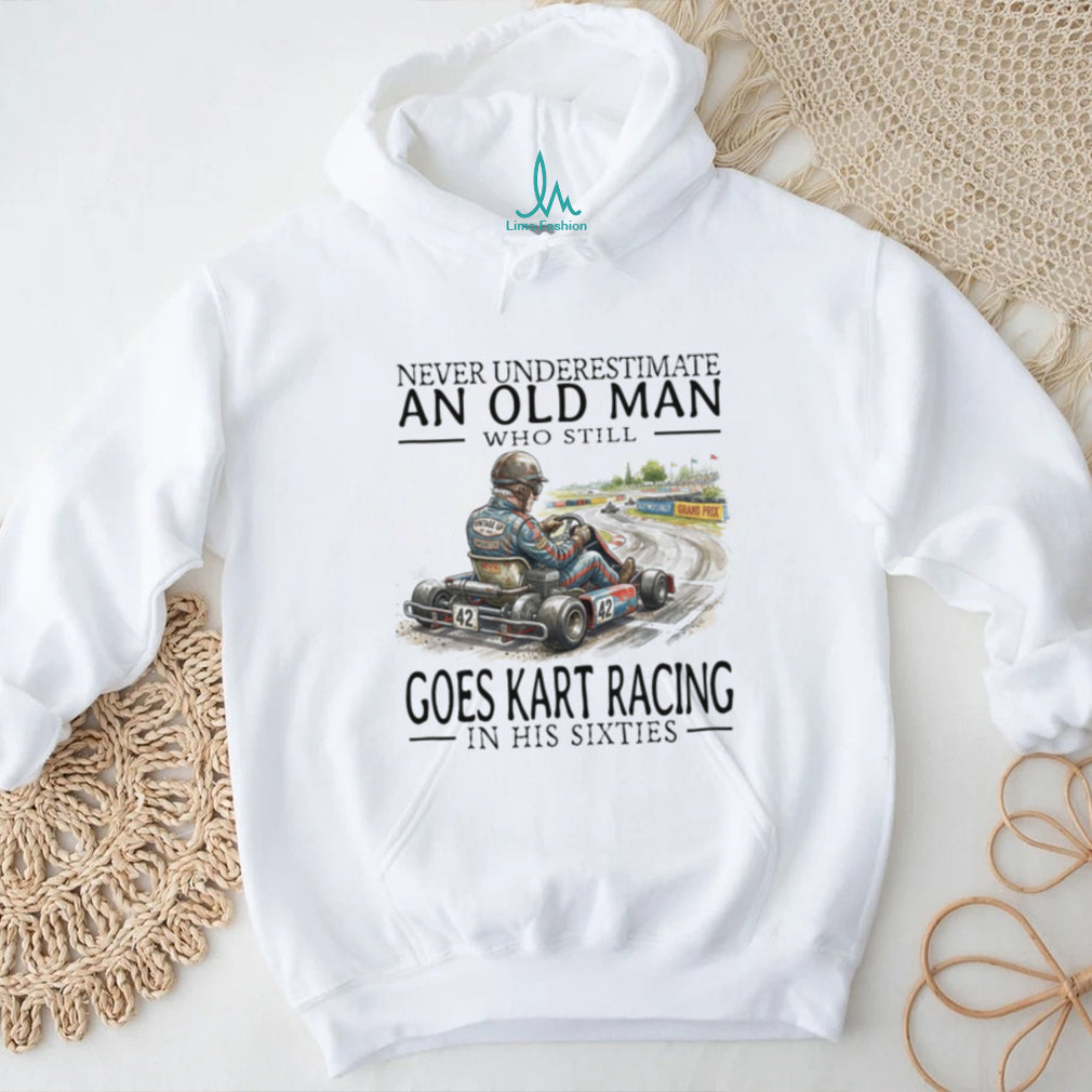 Funny Old Man Kart Racing In His Sixties Shirt