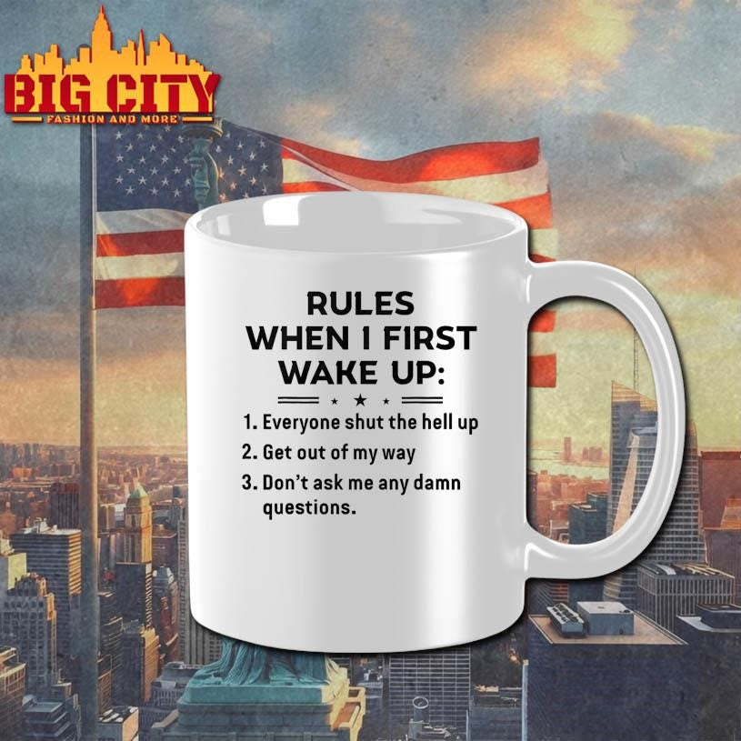 Funny Rules When I First Wake Up Shirt
