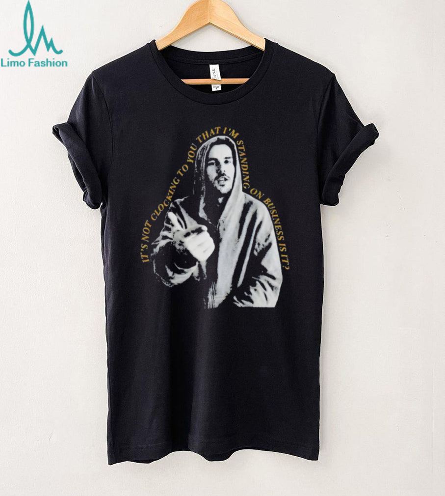 Funny Standing On Business Streetwear Quote Graphic T Shirt
