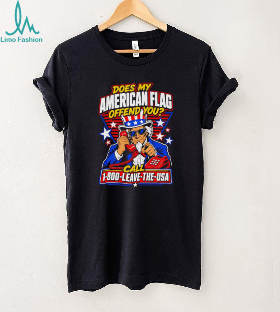 Funny Uncle Sam American Flag Offend You Call 1 800 Leave The USA T Shirt