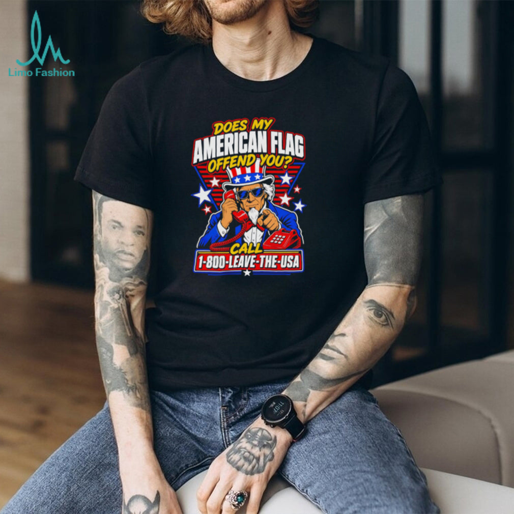 Funny Uncle Sam American Flag Offend You Call 1 800 Leave The USA T Shirt