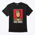 GI Robot Was Right T Shirt