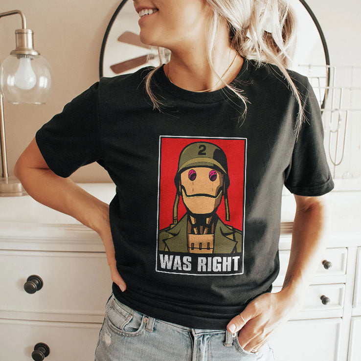 GI Robot Was Right T Shirt