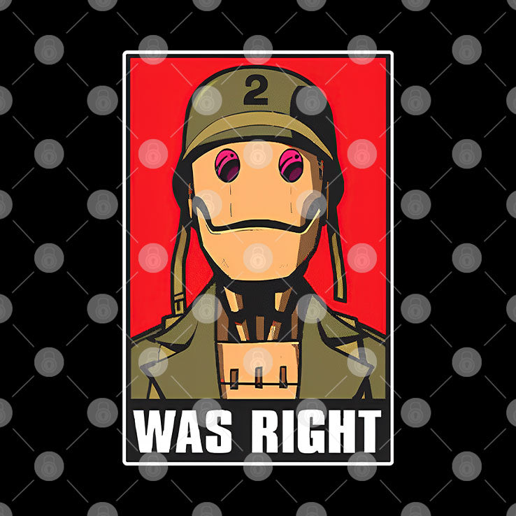 GI Robot Was Right T Shirt