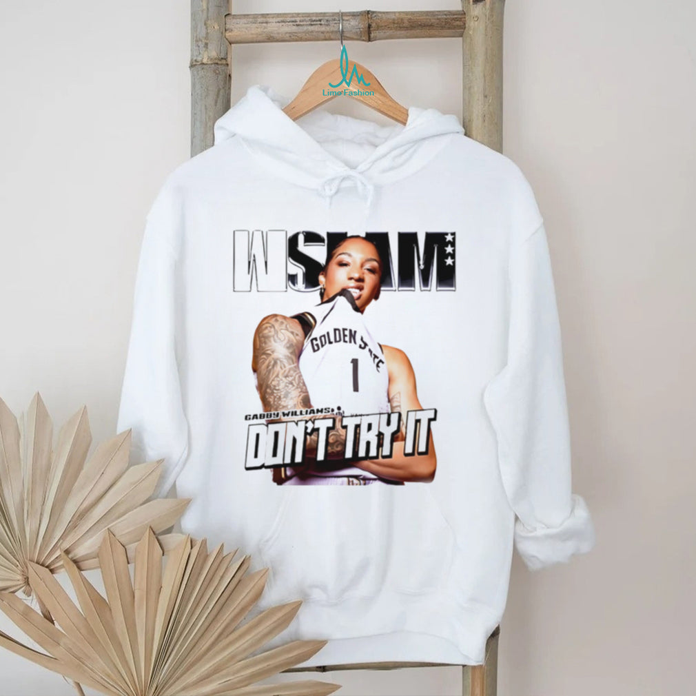 Gabby Williams Golden State Valkyries don’t try it shirt