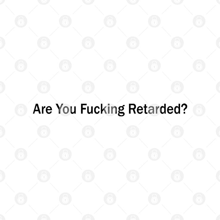 Gad Saad Are You Fucking Retarded T Shirt