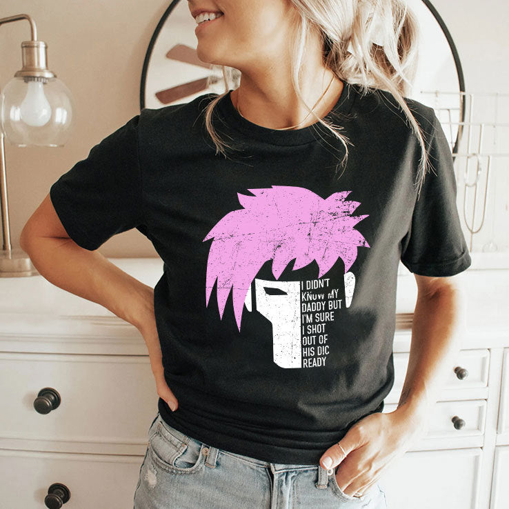 Gambit I Didn’t Know My Daddy But I’m Sure I Shot Out Of His Dic Ready Shirt
