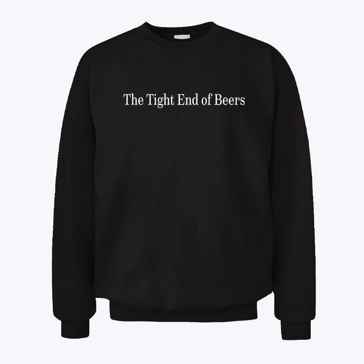 Travis Kelce Garage Beer The Tight End Of Beers Sweatshirt