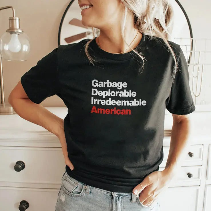 Garbage Deplorable Irredeemable American Shirt