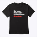 Garbage Deplorable Irredeemable American Shirt