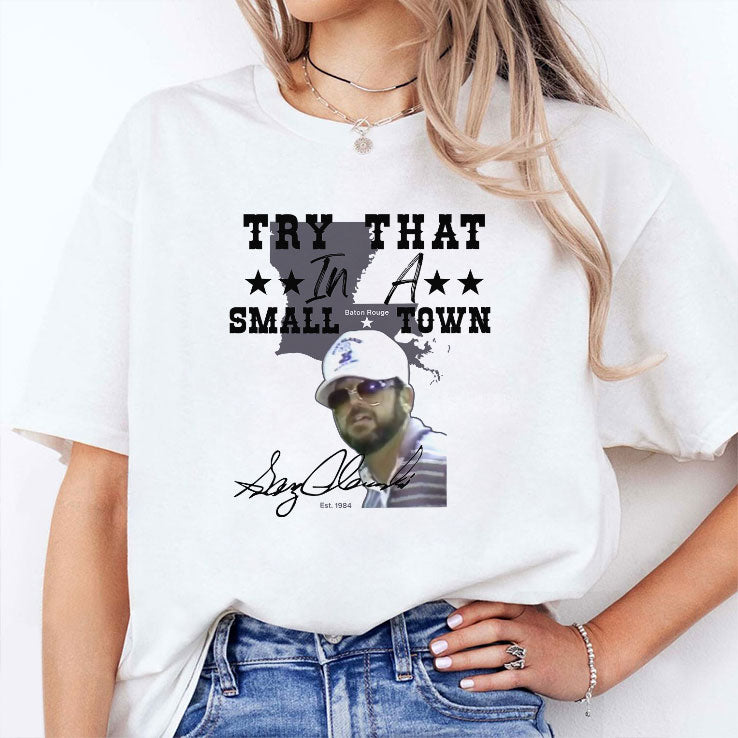 Gary Glenn Try That In A Small Town T Shirt