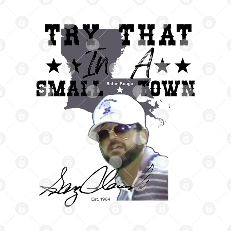 Gary Glenn Try That In A Small Town T Shirt