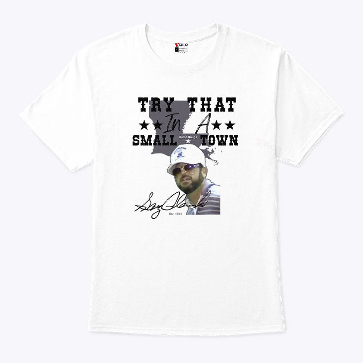 Gary Glenn Try That In A Small Town T Shirt