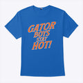 Gator Boys Stay Hot Florida Gators T Shirt
