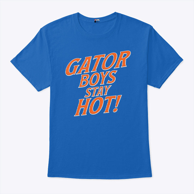 Gator Boys Stay Hot Florida Gators T Shirt