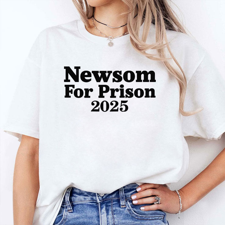 Gavin Newsom For Prison 2025 T Shirt
