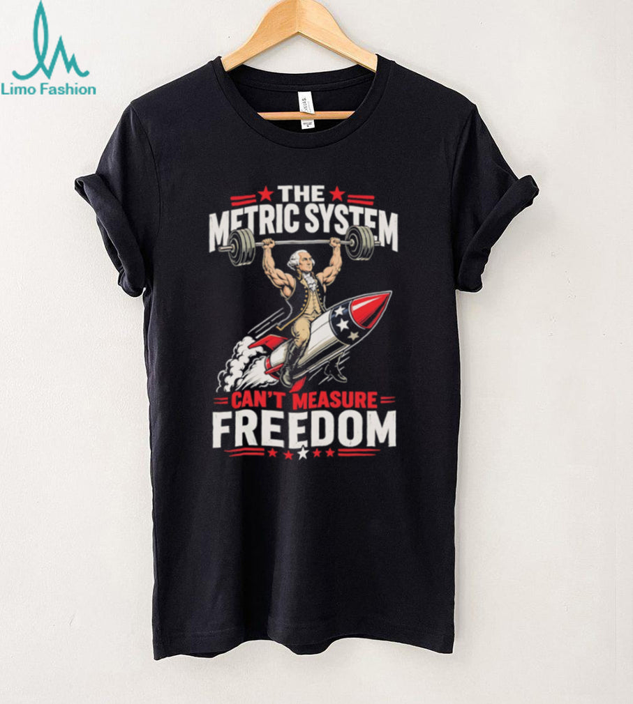 George Washington Metric System Can’t Measure Freedom Rocket T Shirt