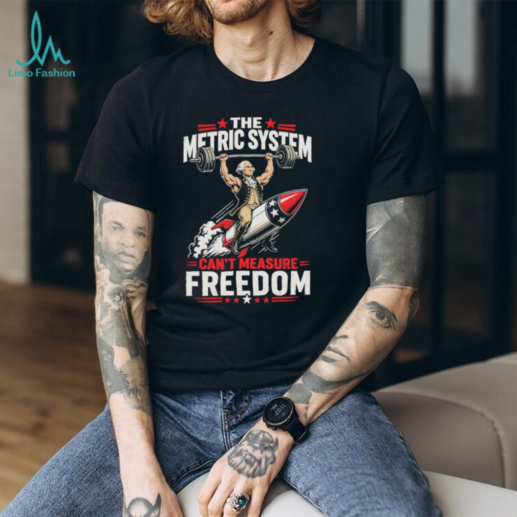 George Washington Metric System Can’t Measure Freedom Rocket T Shirt
