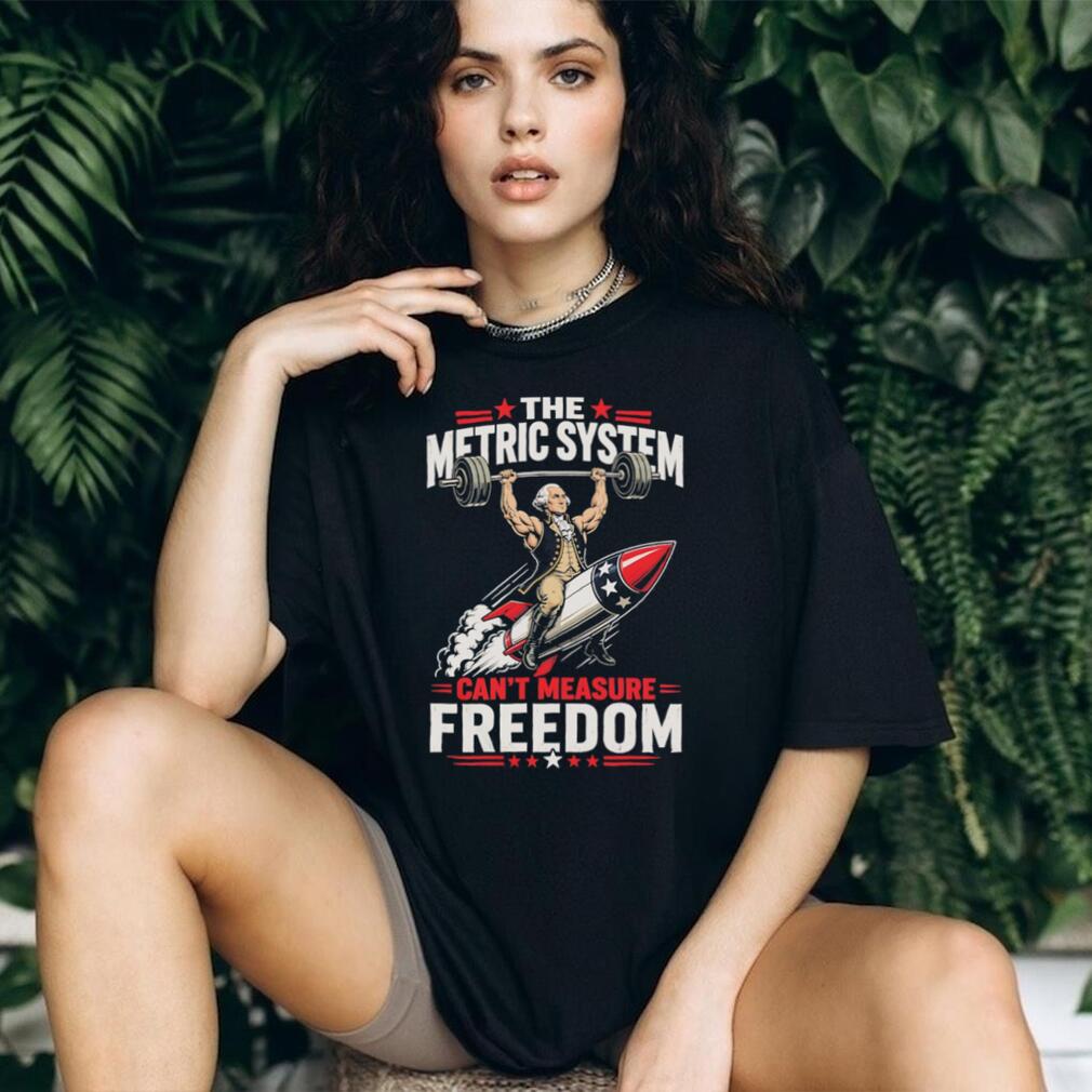 George Washington Metric System Can’t Measure Freedom Rocket T Shirt