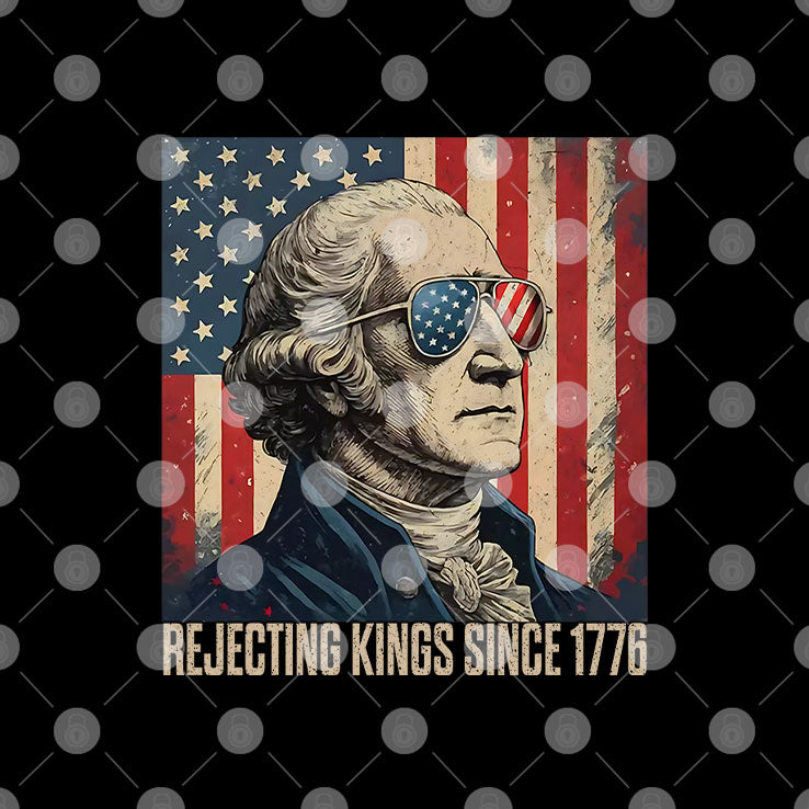 George Washington Rejecting Kings Since 1776 T Shirt