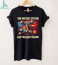 George Washington The Metric System Can’t Measure Freedom T Shirt