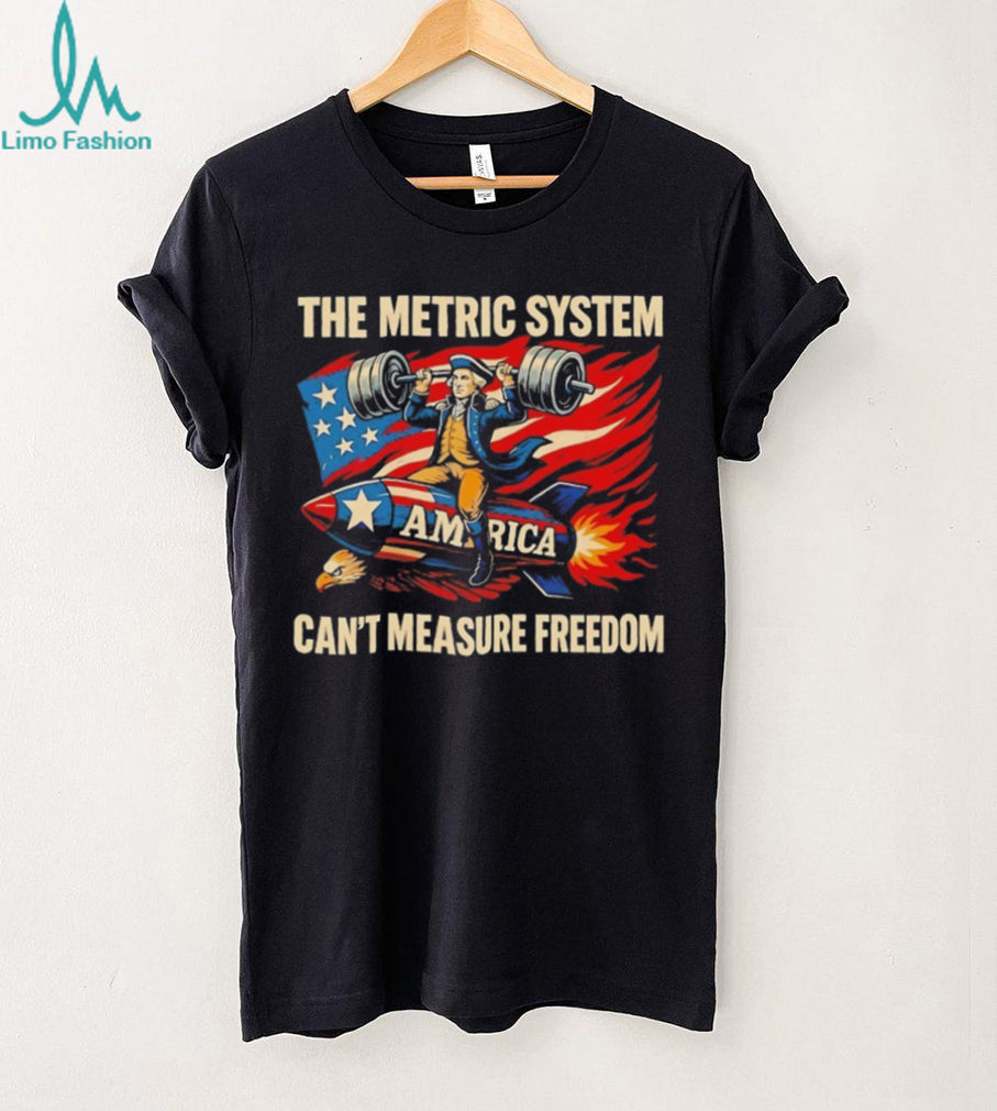 George Washington The Metric System Can’t Measure Freedom T Shirt