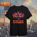 Get Fuck Out Of Minnesota Anti Ice Shirt