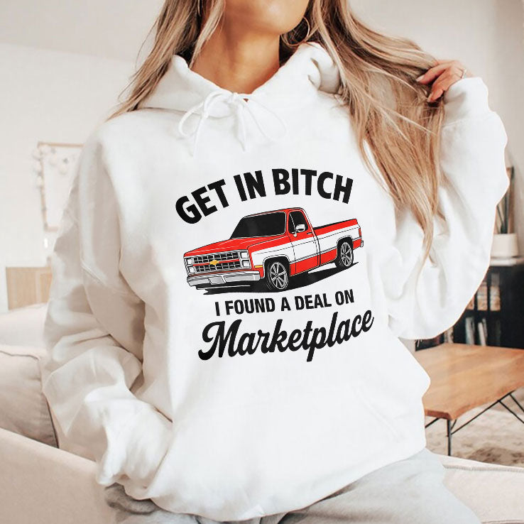 Get In Bitch I Found A Deal On Marketplace T Shirt