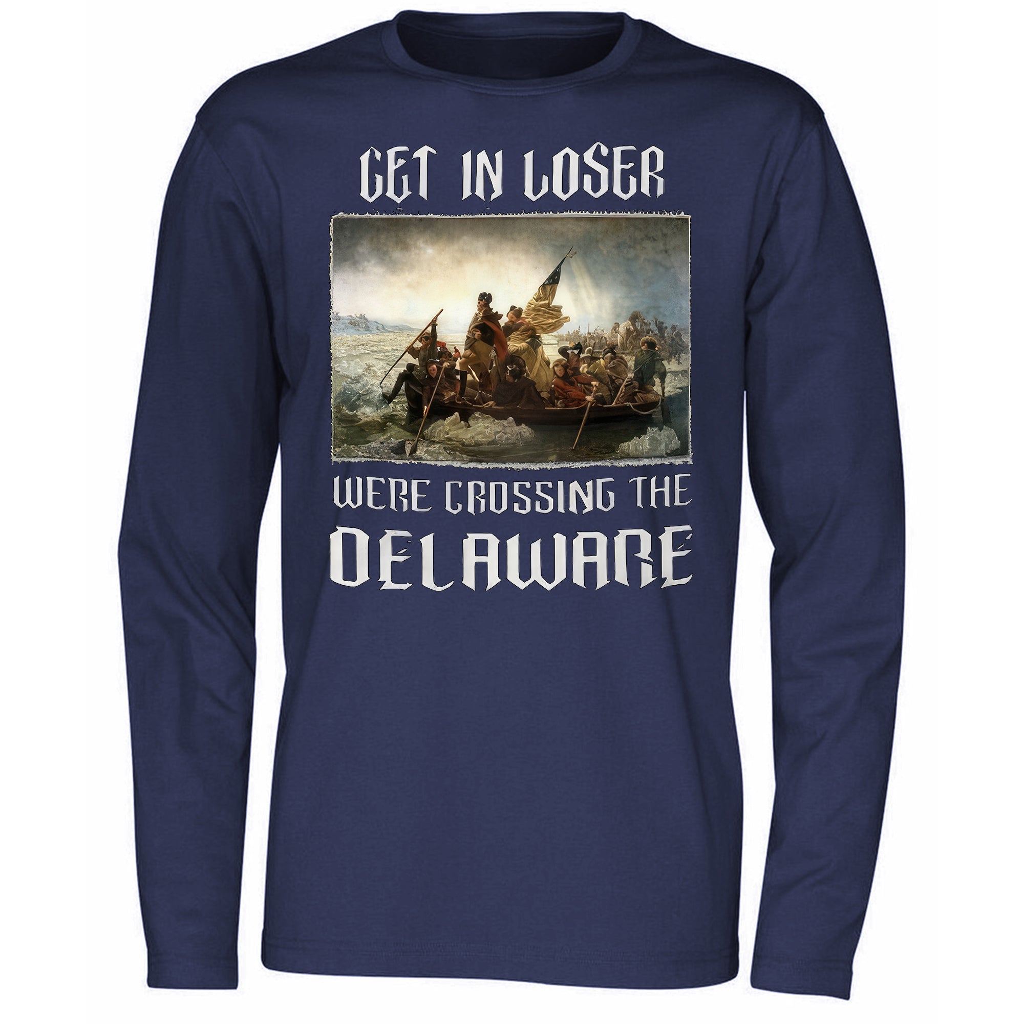 Get In Loser We’re Crossing The Delaware 2026 Shirt