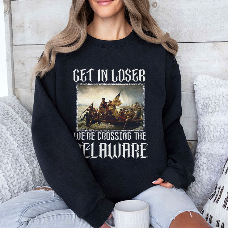 Get In Loser We’re Crossing The Delaware T Shirt