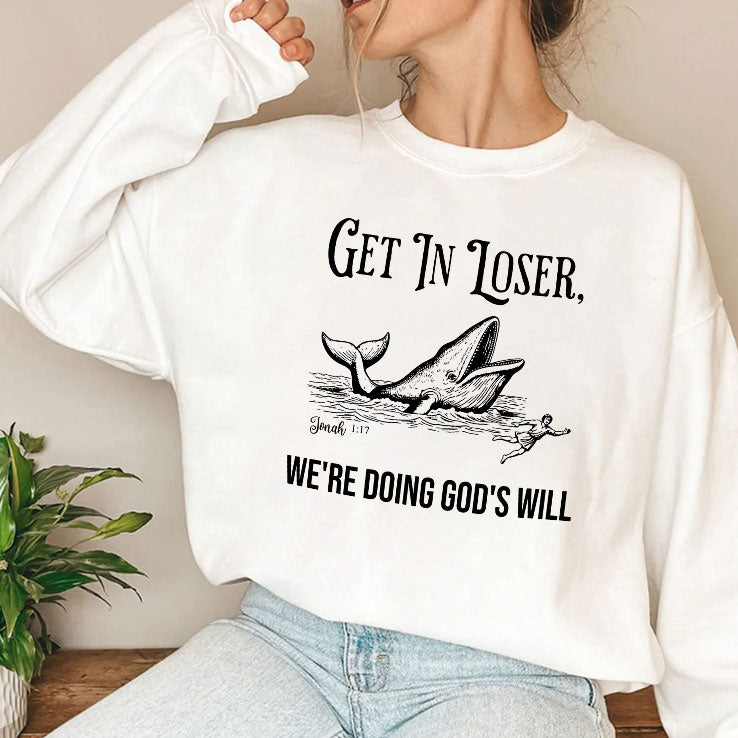 Get In Loser We’re Doing God’s Will Christian Bible T Shirt