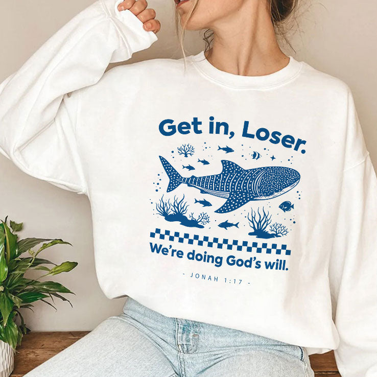 Get In Loser We’re Doing God’s Will Shirt