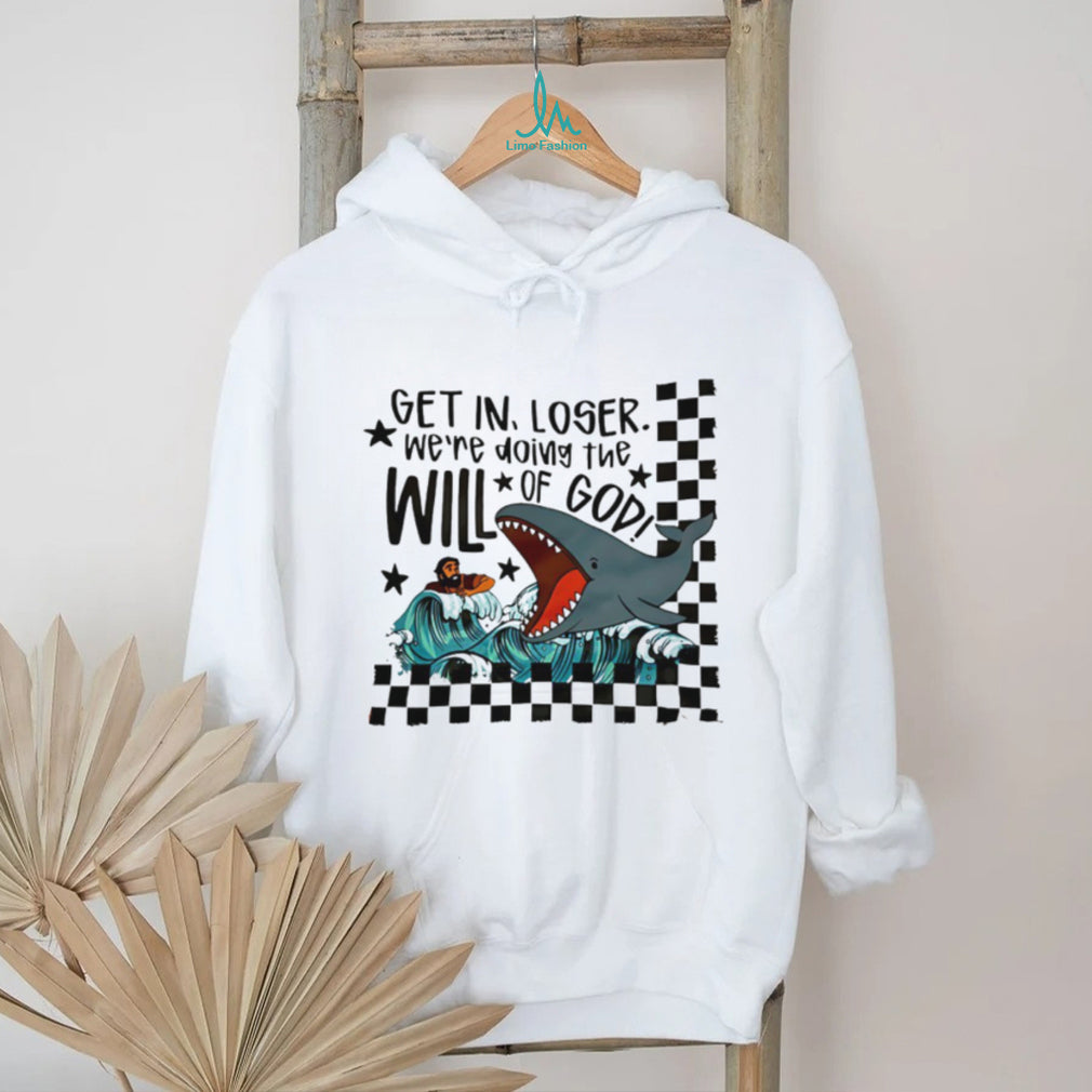 Get In Loser We’re Doing The Will Of God Jonah and the Whale Funny T Shirt