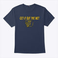 Get It Out The Net T Shirt