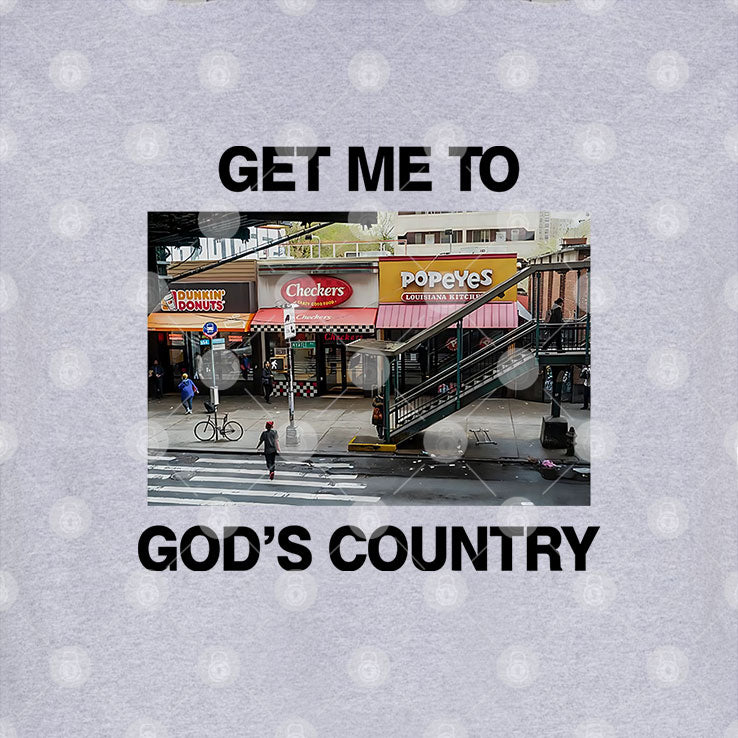 Get Me To God’s Country T Shirt