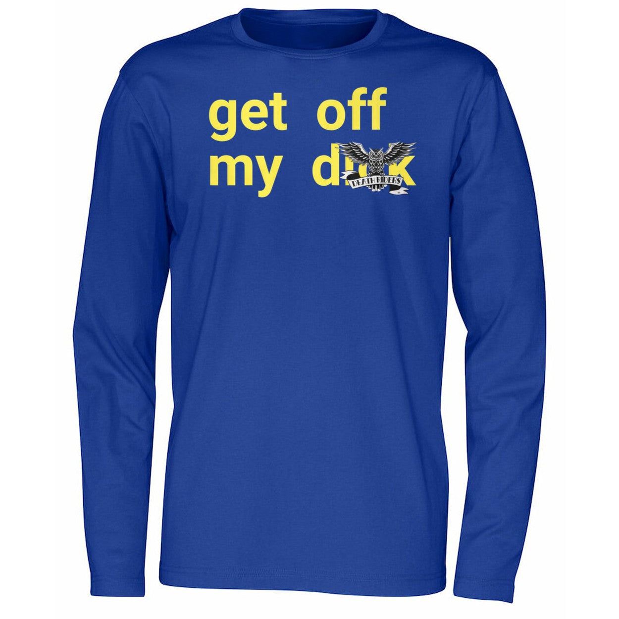 Get Off My Death Riders Shirt