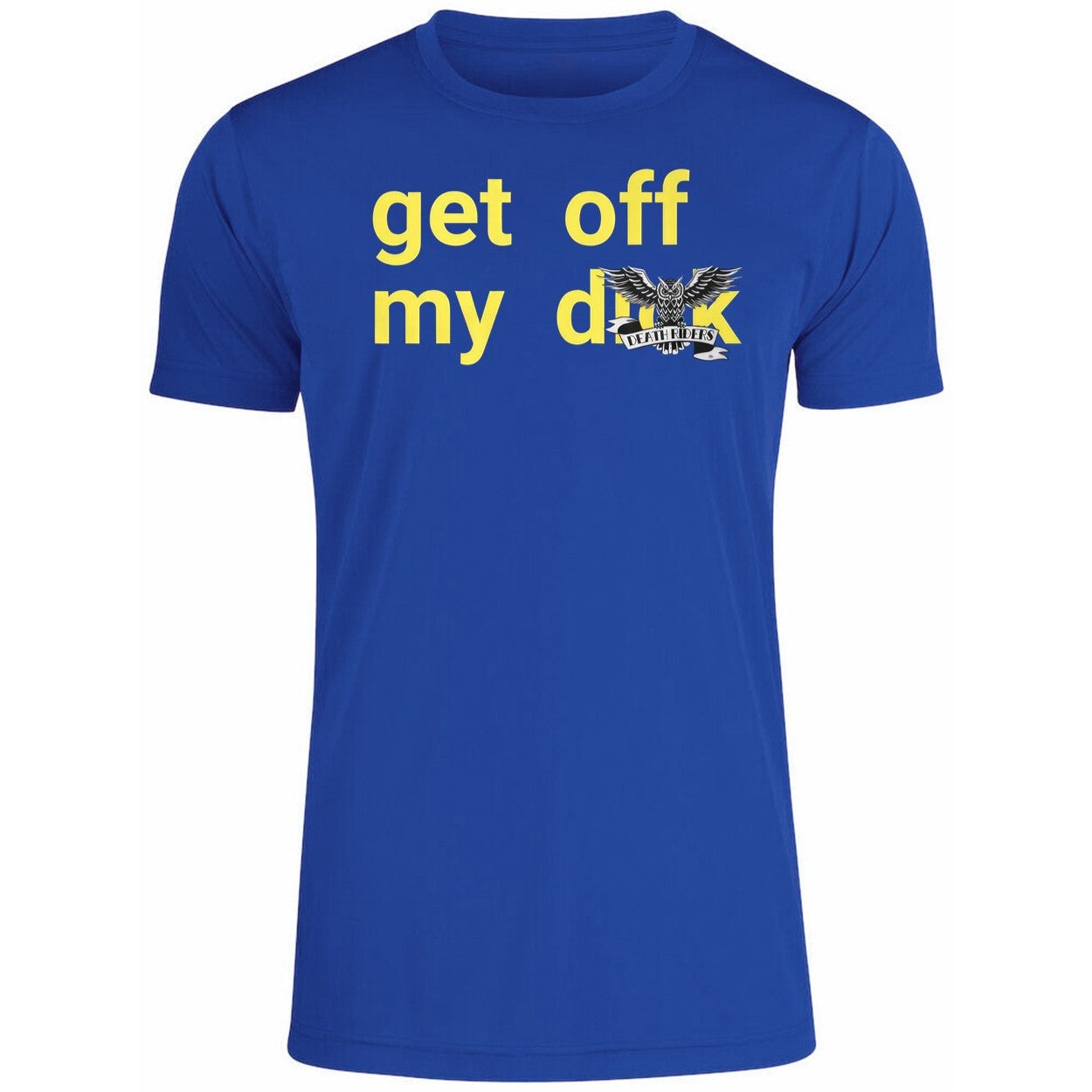 Get Off My Death Riders Shirt
