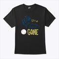 Get Up Get Up Get Outta Here Gone T Shirt