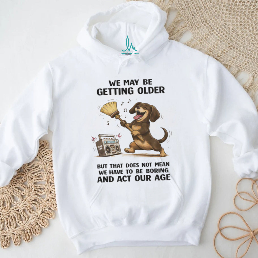“Getting Older Not Boring” Dancing Dachshund Retro Radio T Shirt