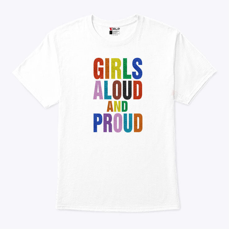 Girls Aloud And Proud Pride Shirt