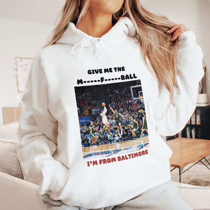 Give Me The Mother Fucking Ball I’m From Baltimore Shirt