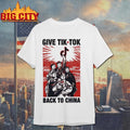 Give Tik Tok Back To China DS2 Shirt