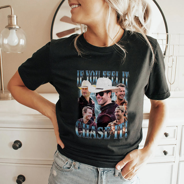 Glen Powell If You Feel It Chase It T Shirt