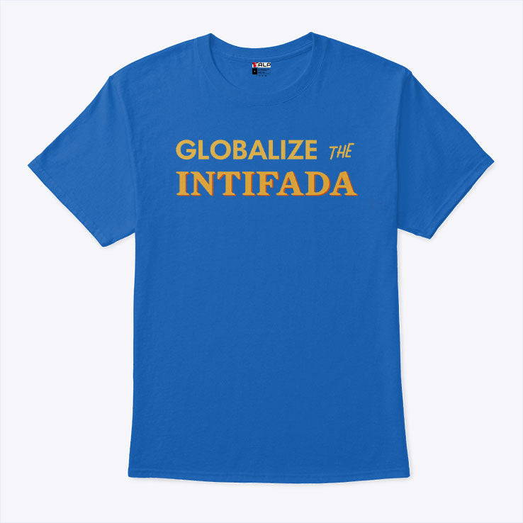 Globalize The Intifada T Shirt