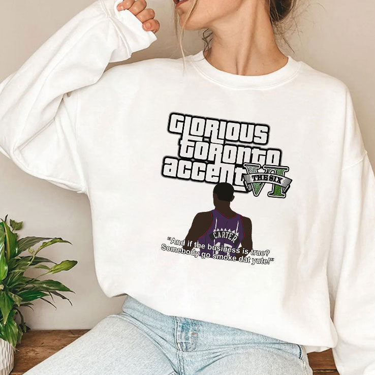 Glorious Toronto Accent Vince Carter If The Business Is True Somebody Go Smoke Dat Yute Shirt