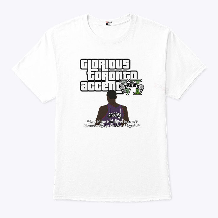 Glorious Toronto Accent Vince Carter If The Business Is True Somebody Go Smoke Dat Yute Shirt